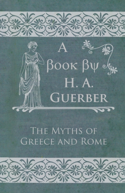 The Myths Of Greece And Rome, Paperback / softback Book