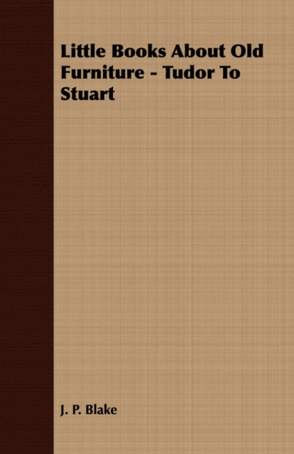 Little Books About Old Furniture - Tudor To Stuart, Paperback / softback Book
