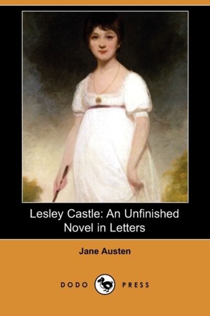 Lesley Castle : An Unfinished Novel in Letters (Dodo Press), Paperback / softback Book
