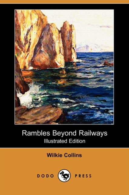 Rambles Beyond Railways (Illustrated Edition) (Dodo Press), Paperback / softback Book