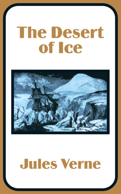 The Desert of Ice, Paperback / softback Book