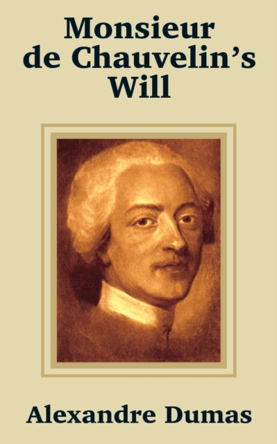 Monsieur de Chauvelin's Will, Paperback / softback Book