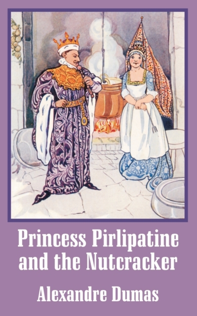 Princess Pirlipatine and the Nutcracker, Paperback / softback Book