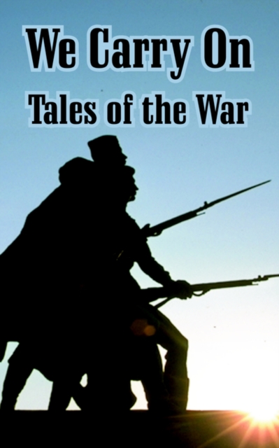 We Carry On : Tales of the War, Paperback / softback Book