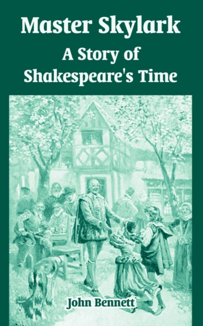 Master Skylark : A Story of Shakespeare's Time, Paperback / softback Book