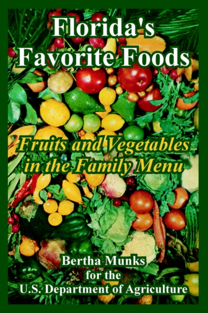 Florida's Favorite Foods : Fruits and Vegetables in the Family Menu, Paperback / softback Book