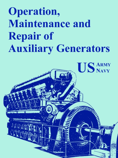 Operation, Maintenance and Repair of Auxiliary Generators, Paperback / softback Book