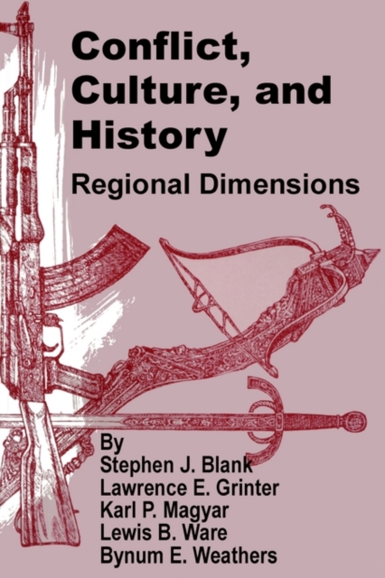 Conflict, Culture, and History : Regional Dimensions, Paperback / softback Book