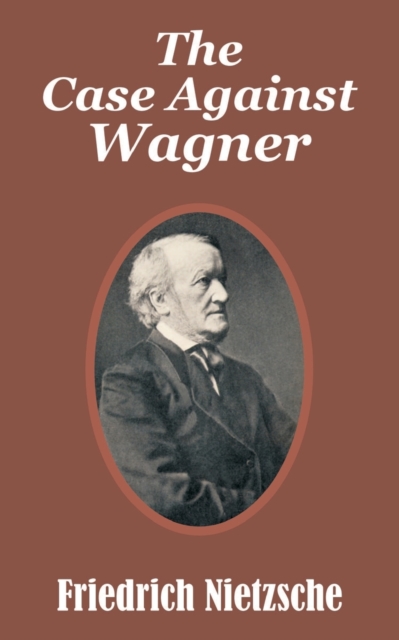 The Case Against Wagner, Paperback / softback Book