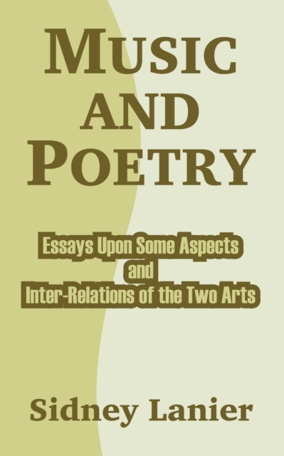 Music and Poetry : Essays Upon Some Aspects and Inter-Relations of the Two Arts, Paperback / softback Book