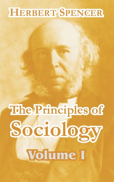 The Principles of Sociology (Volume I), Paperback / softback Book