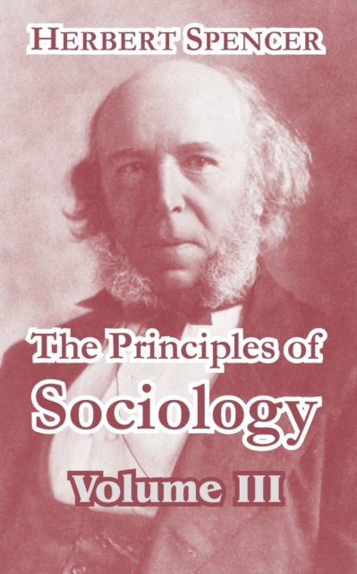 The Principles of Sociology, Volume III, Paperback / softback Book