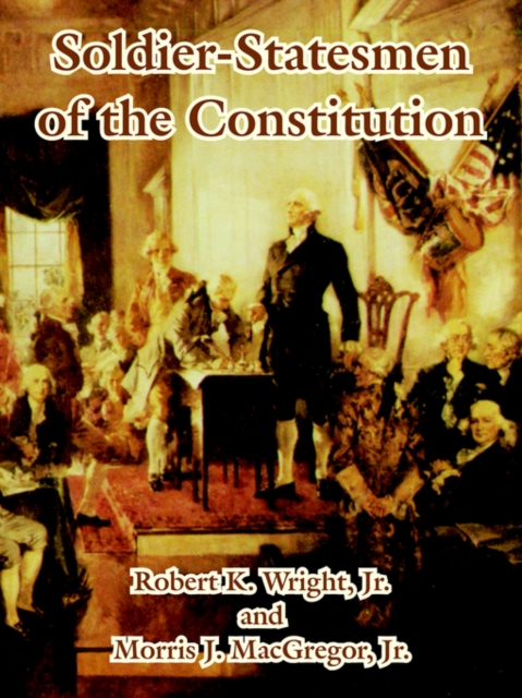 Soldier-Statesmen of the Constitution, Paperback / softback Book