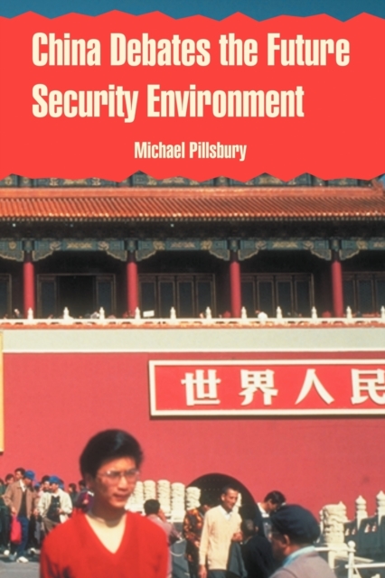 China Debates the Future Security Environment, Paperback / softback Book