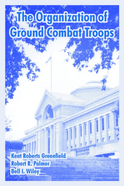 The Organization of Ground Combat Troops, Paperback / softback Book