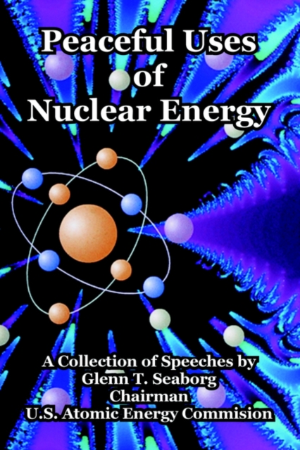 Peaceful Uses of Nuclear Energy, Paperback / softback Book