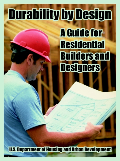 Durability by Design : A Guide for Residential Builders and Designers, Paperback / softback Book