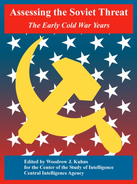 Assessing the Soviet Threat : The Early Cold War Years, Paperback / softback Book