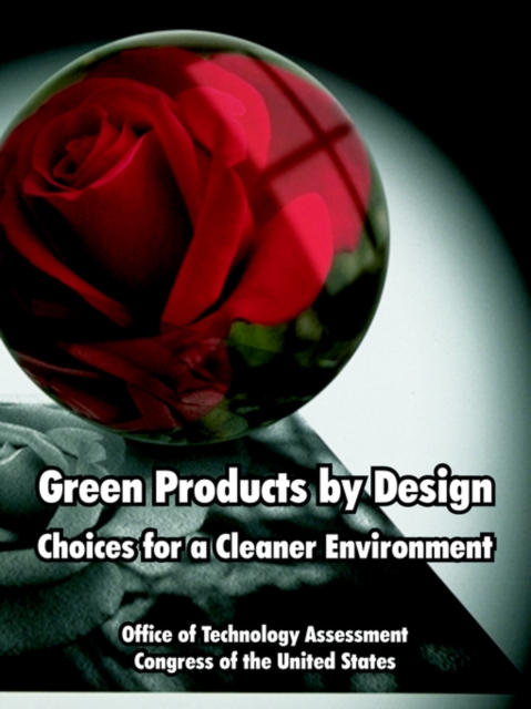 Green Products by Design : Choices for a Cleaner Environment, Paperback / softback Book