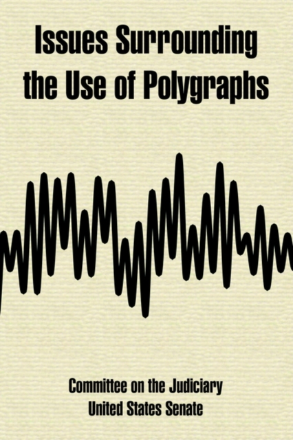 Issues Surrounding the Use of Polygraphs, Paperback / softback Book