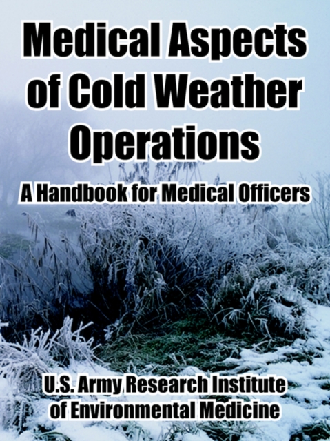 Medical Aspects of Cold Weather Operations : A Handbook for Medical Officers, Paperback / softback Book