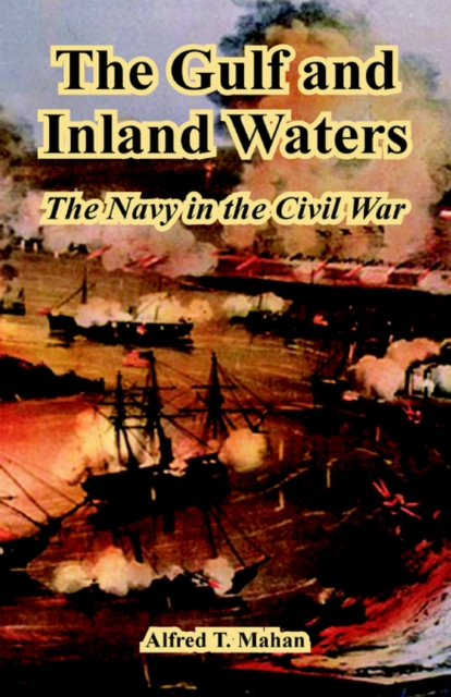 The Gulf and Inland Waters : The Navy in the Civil War, Paperback / softback Book