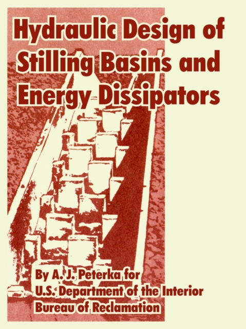 Hydraulic Design of Stilling Basins and Energy Dissipators, Paperback / softback Book