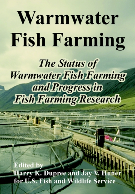 Warmwater Fish Farming : The Status of Warmwater Fish Farming and Progress in Fish Farming Research, Paperback / softback Book