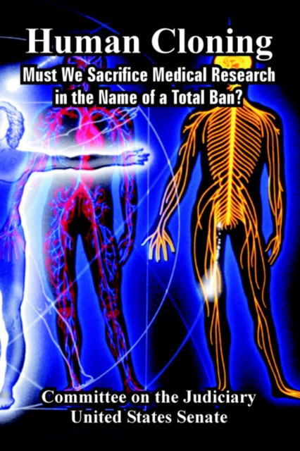 Human Cloning : Must We Sacrifice Medical Research in the Name of a Total Ban?, Paperback / softback Book