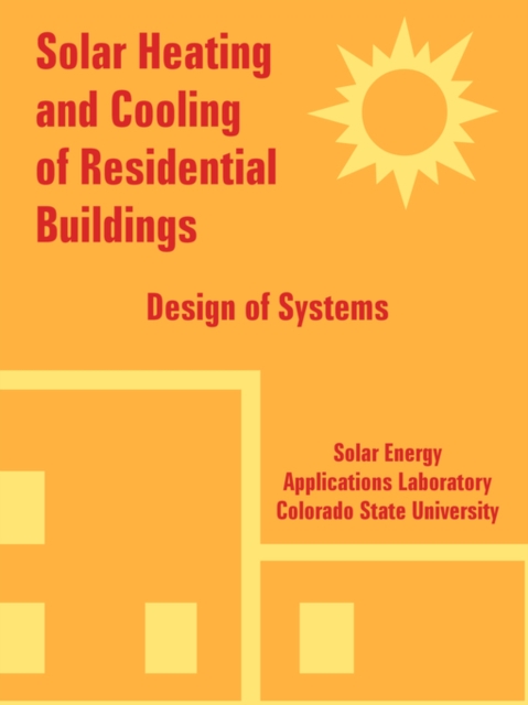 Solar Heating and Cooling of Residential Buildings : Design of Systems, Paperback / softback Book