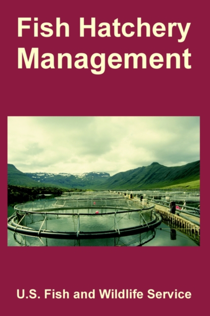 Fish Hatchery Management, Paperback / softback Book