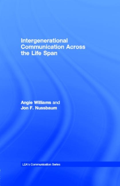 Intergenerational Communication Across the Life Span, PDF eBook