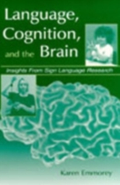 Language, Cognition, and the Brain : Insights from Sign Language Research, PDF eBook