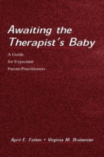Awaiting the therapist's Baby : A Guide for Expectant Parent-practitioners, PDF eBook