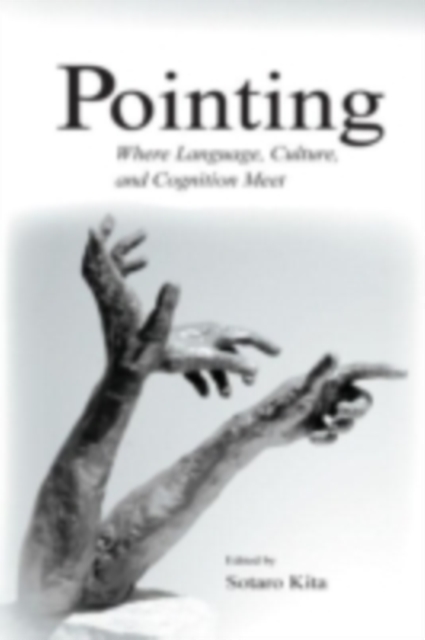 Pointing : Where Language, Culture, and Cognition Meet, PDF eBook