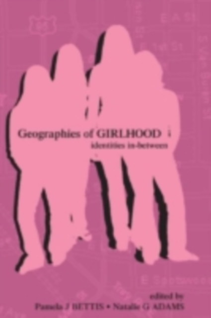 Geographies of Girlhood : Identities In-between, PDF eBook