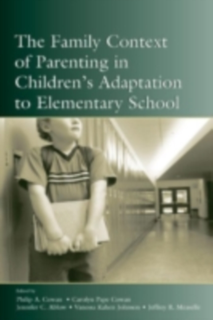 The Family Context of Parenting in Children's Adaptation to Elementary School, PDF eBook