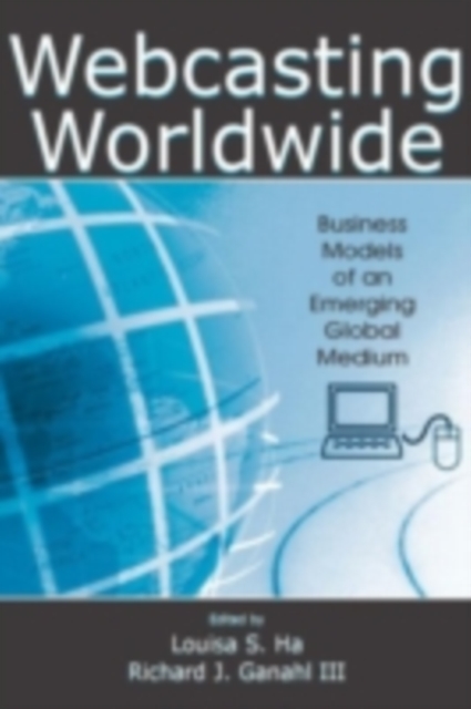 Webcasting Worldwide : Business Models of an Emerging Global Medium, PDF eBook