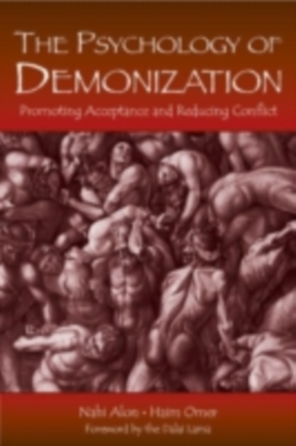 The Psychology of Demonization : Promoting Acceptance and Reducing Conflict, PDF eBook