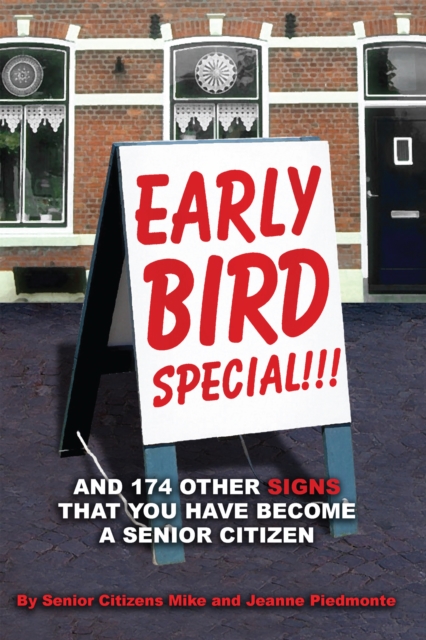 Early Bird Special!!! and 174 Other Signs That You Have Become a Senior Citizen, EPUB eBook