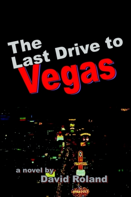 The Last Drive to Vegas, Paperback / softback Book