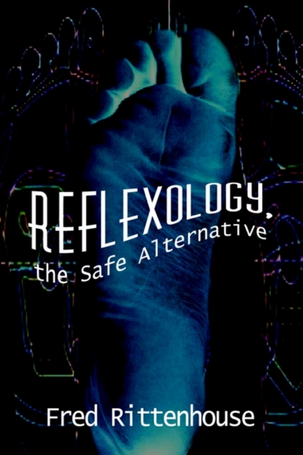 Reflexology, the Safe Alternative, Hardback Book