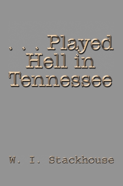 . . . Played Hell in Tennessee, Paperback / softback Book