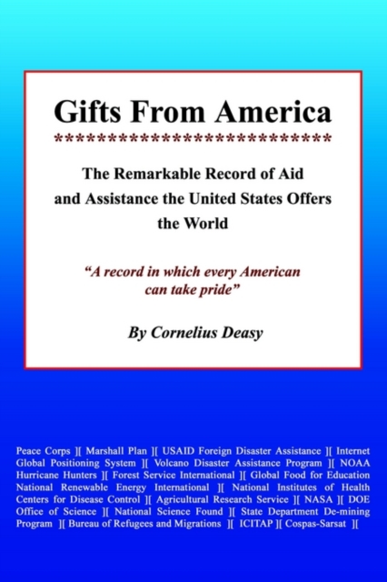 Gifts From America : The Remarkable Record of Aid and Assistance the United States Offers the World, Hardback Book