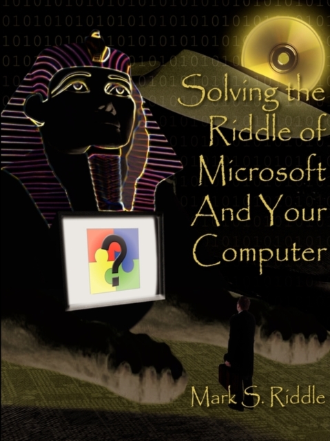 Solving the Riddle of Microsoft And Your Computer, Paperback / softback Book