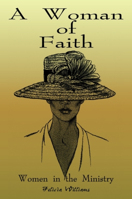 A Woman of Faith : Women in the Ministry, Paperback / softback Book