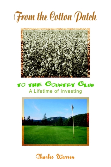 From the Cotton Patch to the Country Club : A Lifetime of Investing, Paperback / softback Book