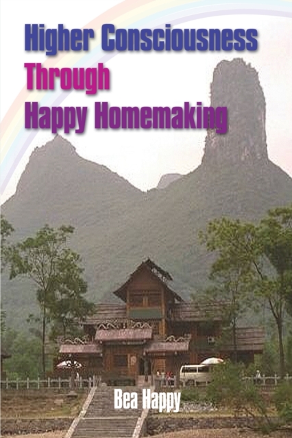 Higher Consciousness Through Happy Homemaking, Paperback / softback Book