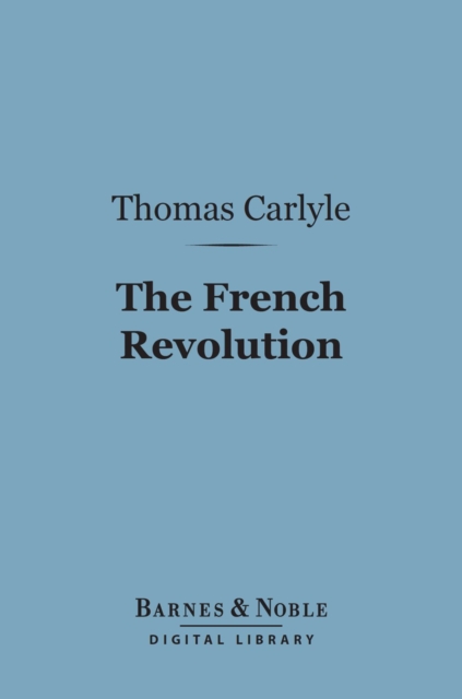 The French Revolution (Barnes & Noble Digital Library), EPUB eBook