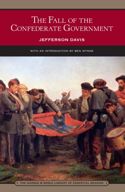 The Fall of the Confederate Government (Barnes & Noble Library of Essential Reading), EPUB eBook